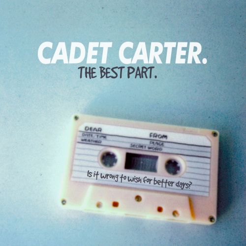 The Best Part by Cadet Carter / Hype Machine